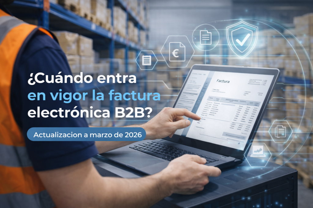 Factura electrónica B2B: plazos, estado actual y cuándo entra en vigor